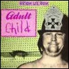 Adult Child (Unreleased Album)