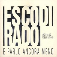 Esco di Rado e Parlo Ancora Meno