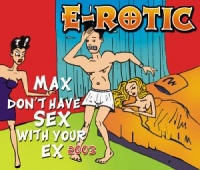 Max Don't Have Sex With Your Ex